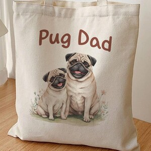 Pug Dad Tote Bag, Cute Pug Gift for Dog Dads, Watercolor Dog Tote, Reusable Canvas Bag, Father&#39;s Day Gift, Pet Owner Gift Idea