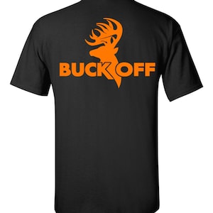 May include: Black t-shirt with an orange buck silhouette and the text "BUCK OFF" printed on the back.