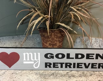 Love my Golden Retriever shelf sitter sign