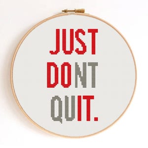 Just Do It / Just Don't Quit inspiration Quote Counted Cross Stitch Pattern PDF