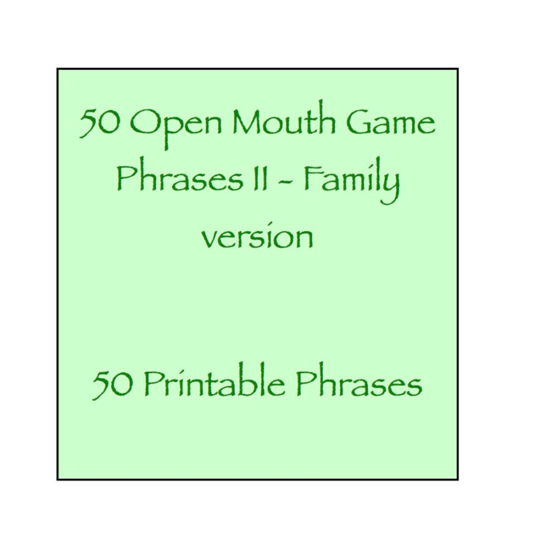 Open Mouth Game Phrases II Family Friendly Version 50 Phrases Watch Ya