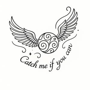May include: A black and white illustration of a golden snitch with wings, a ball with swirling patterns, and the text "Catch me if you can". The design is on a white background.