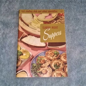 Sunday Night Suppers Cookbook Book 119 Culinary Arts Institute Vintage 1972 161 Chafing Dish and Other Specialties Used