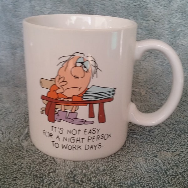 Hallmark Mugs Its Not Easy for A Night Person To Work Days Mug Made in Japan Its Not Easy For A Night Person To Work Period Vintage Used