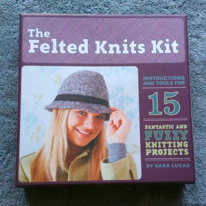 Felted Knits Kit, How to Felt, 15 Projects, Yarn, Needles, Felting Projects, Sara Lucas, Hand Felting, Knitting Patterns