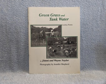 Green Grass and Tank Water Cowboy Poetry by Jimmi and Wayne Naylor Used Vintage 1999  Good Condition