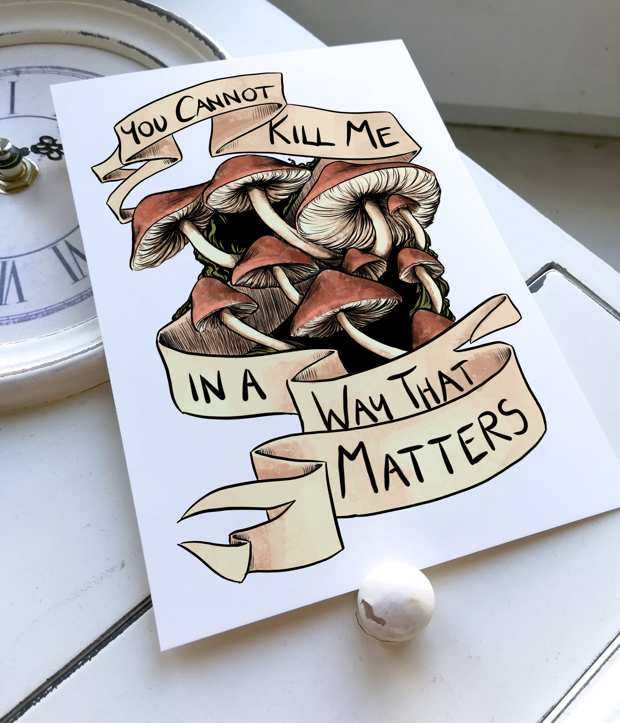 Mushroom Art Print You Cannot Kill Me in A Way That Matters - Etsy