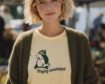 Staying Nonchalant genz humor unhinged shirt unhinged clothes goofy shirt gen z stupid unfunny unhinged stupid oddly specific shirt meme tee