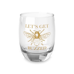 Let's Get Buzzed - Bee Whiskey Glass