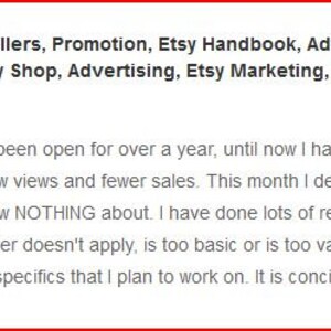 May include: A five-star review for an Etsy handbook that helps new Etsy sellers with marketing, advertising, and SEO. The review states that the handbook is concise and easy to understand, and that it has lots of specifics that the reviewer plans to work on.