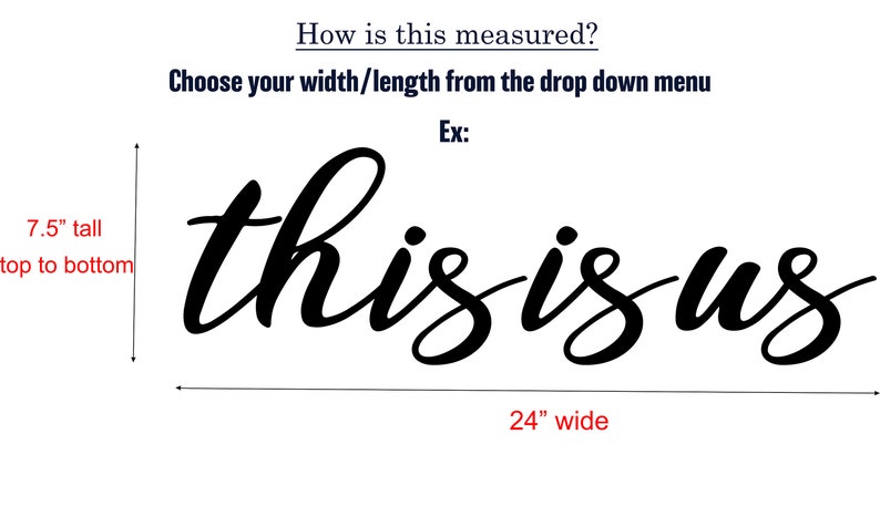 May include: A black cursive font sign that reads "this is us" with a measurement guide showing the sign is 7.5 inches tall and 24 inches wide.
