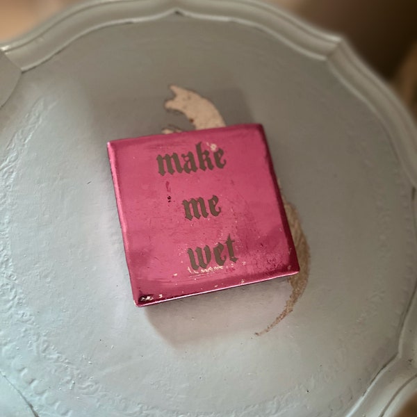 Pink metallic Make me wet coaster