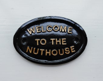 Welcome To The Nuthouse, funny, welcome sign