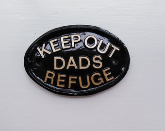 Keep Out Dads Refuge, fathers day, shed sign, office door