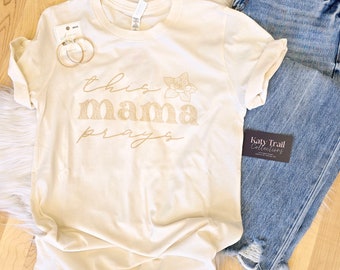 This Mama Prays Shirt, Faith Based Tee, Trendy Christian Tees, Boho Christian Shirts,  Bella + Canvas Tee