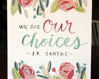 We Are Our Choices - Print