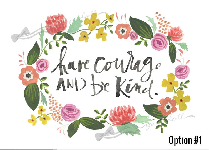 Have Courage and Be Kind with 4 floral wreath options image 1