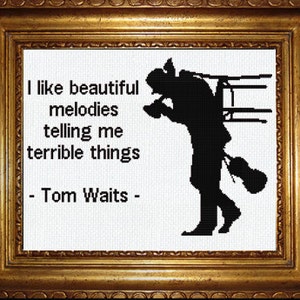 May include: Black and white silhouette of a person with a quote by Tom Waits: "I like beautiful melodies telling me terrible things - Tom Waits -"