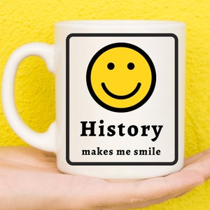 Gifts For History Buffs, Gifts For History Lovers, History Buff, History Nerd, Gifts For Historians, History Teacher, Funny Mug