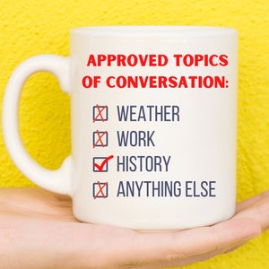 Gifts For History Buffs, Gifts For History Lovers, History Buff, History Nerd, Gifts For Historians, History Teacher, Funny Mug
