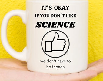 Science Gifts, Physics Gifts, Chemistry Gifts, Geek Gifts, Nerd Gifts, Science Lovers, Gifts For Scientists, Teachers, Students, Funny Mug
