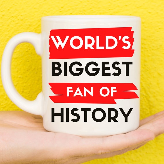 Gifts For History Buffs, Gifts For History Lovers, History Buff, History  Nerd, Gifts For Historians, History Teacher, Funny Mug