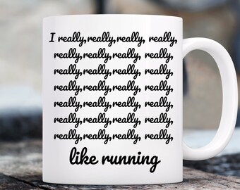 Puede incluir: Taza de cerámica blanca con texto negro que dice "I really, really, really, really, really, really, really, really, really, really, really, really, really, really, really, really, really, really, really, really, like running".