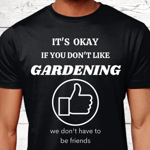 Gardening Gifts, Gifts For Garden Lovers, Gardening T-Shirt, Gifts For Gardeners, Plant Lovers, Nature Lovers, Garden Gifts, Garden Present