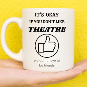 Theatre Gifts, Gifts For Theatre Lovers, Gifts For Broadway Lovers, Musical Theatre Lovers, Theatre Themed Presents, Novelty Mug, Funny Mugs