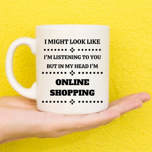 Gifts For Shopping Addicts, Shopaholic, Shopping Lovers, Online Shopping Lovers, I Love Shopping, Novelty Mug, Funny Mug, Shopping Presents