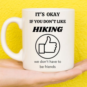 Hiking Gifts, Gifts For Hikers, Camping Gifts, Gifts For Outdoorsman, Outdoorsy Gifts, Avid Hiker, Hiking Lovers, Walkers, Nature, Funny Mug