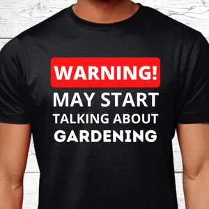 Gardening Gifts, Gifts For Garden Lovers, Gardening T-Shirt, Gifts For Gardeners, Plant Lovers, Nature Lovers, Garden Gifts, Garden Present