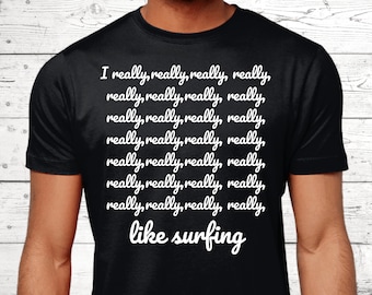 Surfing Gifts, Surfing T-Shirt, Gifts For Surfing Lovers, Funny Surfer Shirts, Surf Top, Surfer Jumper, Surfing Theme, Surfing Presents