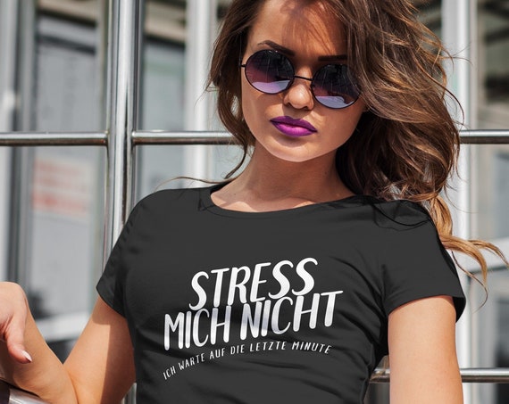 T-Shirt Stress mich nicht, Statement Shirt, T-Shirt für Frauen