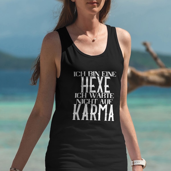Karma Spruch Tanktop Frauen | Ich bin eine Hexe Tank-Top | Funshirt | witziges Hexenshirt