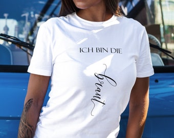 Braut T-Shirt JGA | Ich bin die Braut Junggesellinnenabschied Frauen | JGA Partyshirt