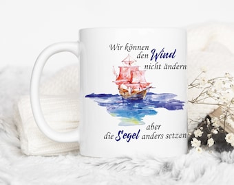 Segel setzen Kaffeebecher | Sprüche Tasse maritim | Seefahrt Kaffeetasse