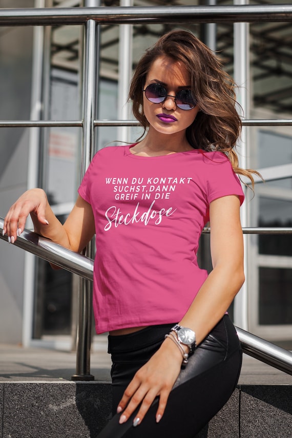 Statement Flirtspruch T-Shirt Frauen | Wenn du Kontakt suchst | witziges Spruch Shirt