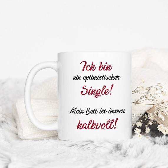 Witzige Spruch Tasse optimistischer Single | Flirt Kaffeebecher