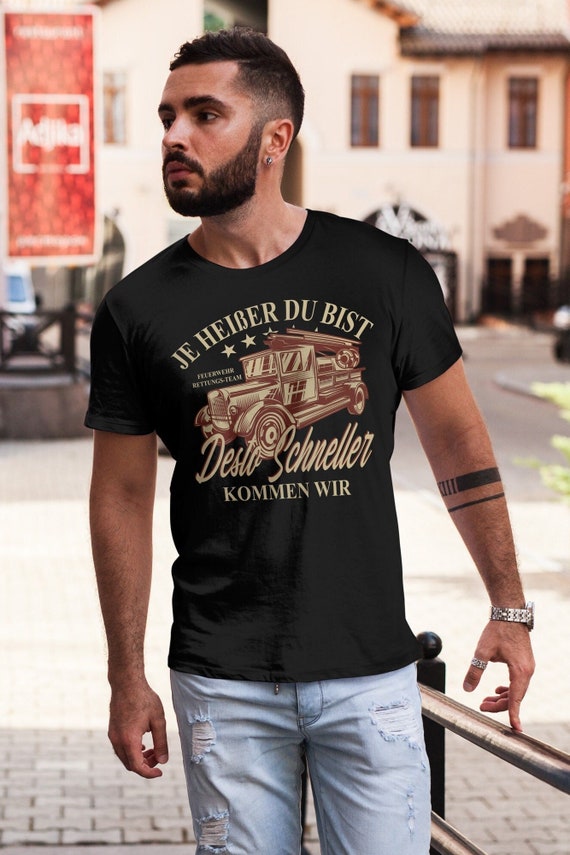 Feuerwehr T-Shirt für Männer | Je heißer du bist Spruch T-Shirt | witziges Männershirt | Feuerwehrmann Geschenkidee