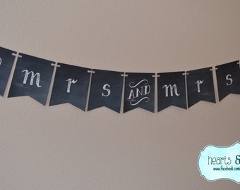 Mrs & Mrs  or Mr and Mr Same Sex Wedding Banner DIY Chalkboard Style / Wedding Signs / Photo Prop / Reception Decoration - Print Your Own