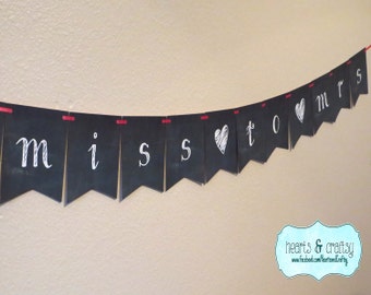 Miss to Mrs Banner FILE to PRINT Chalkboard Style / Wedding Sign Photo Prop Bachelorette Decor Bridal Shower Decor Engagement Party Decor