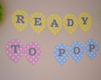 Ready To Pop Baby Shower Balloon Banner DIY / ELIGE Tus Colores Rosa Azul Verde Amarillo y Gris - Archivo para IMPRIMIR