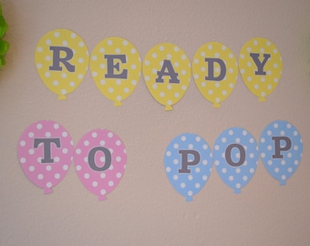 Ready To Pop Baby Shower Balloon Banner DIY / CHOOSE Your  Colors Pink Blue Green Yellow and Gray - File to PRINT