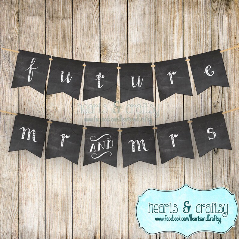 Future Mr & Mrs Wedding Banner DIY Photo Prop Chalkboard Style / Reception Decor / Engagement Party Decor Print Your Own FILE to PRINT image 1