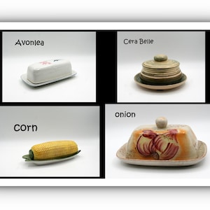 May include: Four images of ceramic butter dishes and a corn on the cob. The top left image is a white butter dish with a lid and the text "Avonlea". The top right image is a stack of plates with a lid and the text "Cera Belle". The bottom left image is a corn on the cob with the text "corn". The bottom right image is a butter dish with a lid and the text "onion".