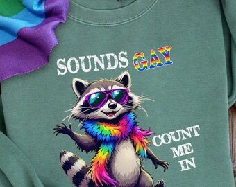 Camiseta "Sounds Gay Count Me In Pride", sudadera del orgullo, colores cómodos, orgullo LGBTQ, regalo para un amigo, regalo para tu novio, regalo para tu novia