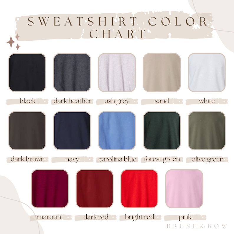 May include: Color chart for sweatshirts showing 14 different colors: black, dark heather, ash grey, sand, white, dark brown, navy, carolina blue, forest green, olive green, maroon, dark red, bright red, and pink.
