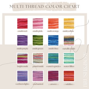 May include: Color chart showing 12 different multi-colored embroidery floss options. The floss is arranged in a grid with labels for each color, including "multi red", "multi pink", "multi orange", "multi yellow", "multi purple", "multi green", "multi blue", "metallic multi", "bright multi", "pastel multi", "monet's garden", "water lillies", "northern lights", "enchanted", "amore", and "wildfire".