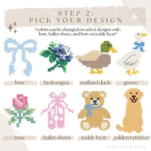 K&ouml;nnte beinhalten: Kreuzstichmuster: Schleife, Hortensie, Stockente, Gans, Rose, Ballettschuhe, Teddyb&auml;r und Golden Retriever. Text: "STEP 2: PICK YOUR DESIGN". Die Farben k&ouml;nnen bei ausgew&auml;hlten Designs ge&auml;ndert werden.
